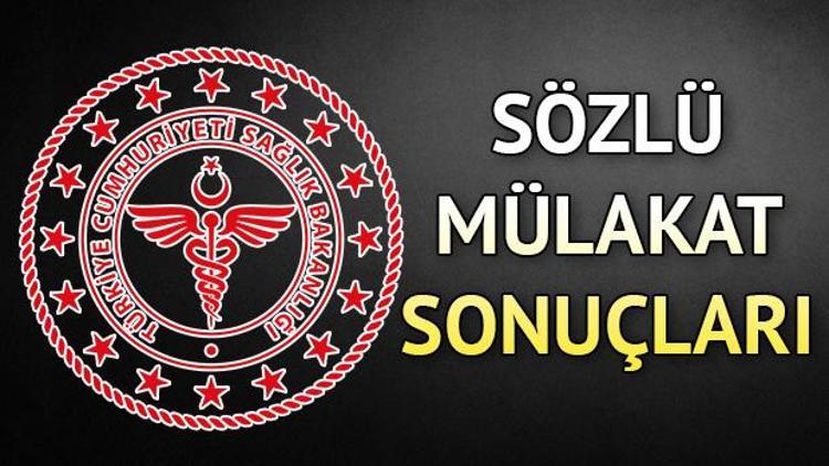 Sağlık Bakanlığı İl Sağlık Müdürlüğü aracılığıyla sözlü mülakat sonuçlarını açıklıyor