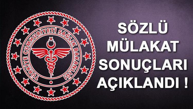 Sağlık Bakanlığı sözlü mülakat sonuçları hangi illerde açıklandı