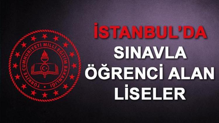 2019 İstanbul Merkezi sınavla öğrenci alan liseler LGS ile alacak okullar