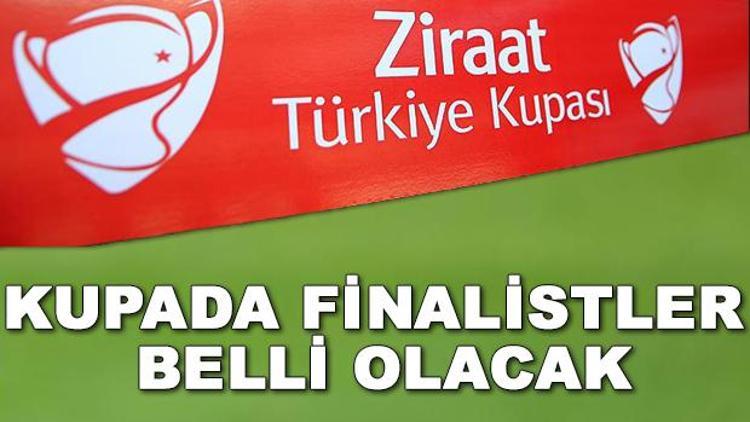 Ziraat Türkiye Kupası yarı final rövanş maçları ne zaman