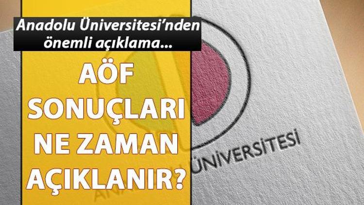 Anadolu Üniversitesi AÖF sınav sonuçları ne zaman açıklanacak Ara sınav sonuçlarında son durum