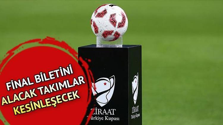 Ziraat Türkiye Kupası yarı final rövanş maçları ne zaman yapılacak