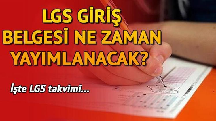 LGS sınav giriş yerleri ne zaman açıklanacak İşte LGS giriş belgelerinin açıklanacağı tarih