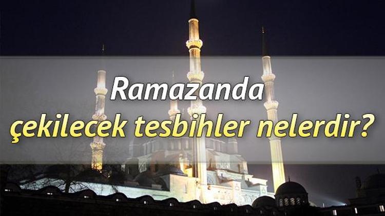 Ramazanda tesbihat nasıl yapılmalıdır