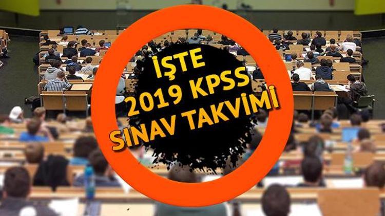 2019 KPSS başvuruları ne zaman yapılacak İşte KPSS sınav takvimi