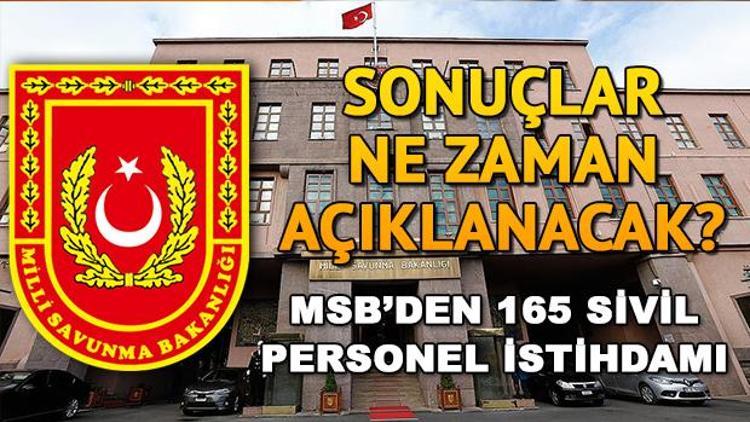 MSB 165 sivil memur alımı sonuçları ne zaman açıklanacak Tarih belli oldu mu