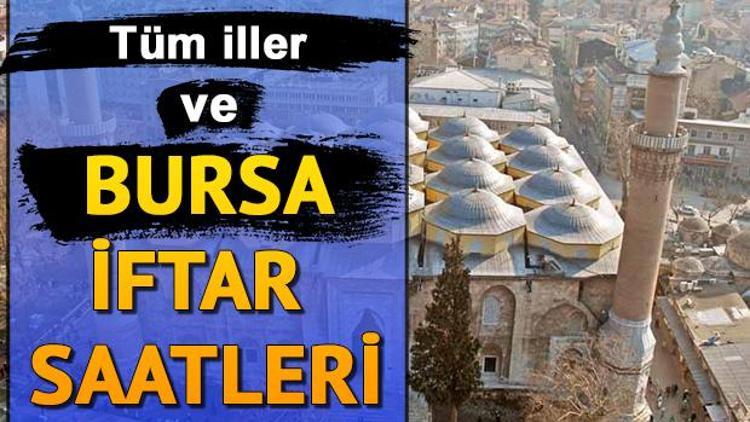 Bursa ezan saatleri 2019 Bursada iftar saat kaçta