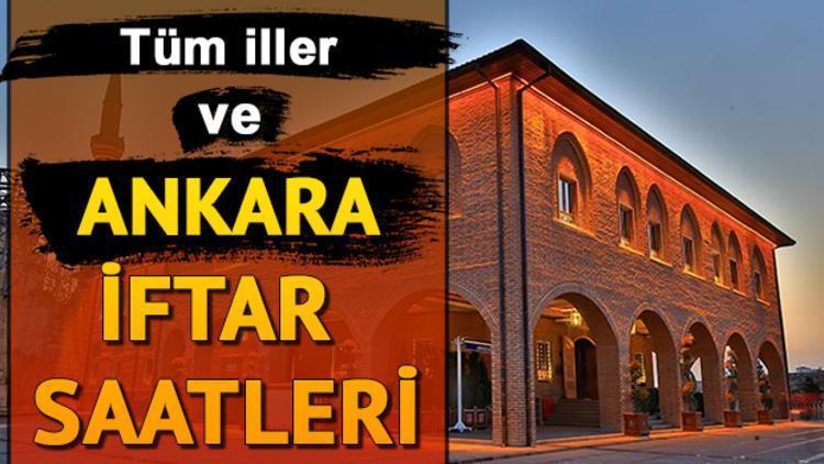 Ankara için iftara kaç saat kaldı İşte, 81 ilin iftar saatleri