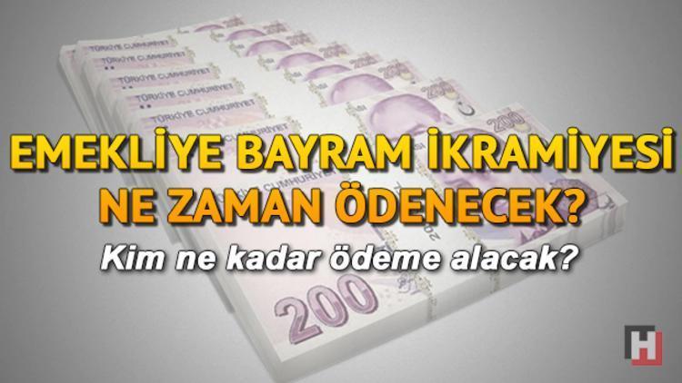 Emekli bayram ikramiyesinde tarih belli oldu mu Bayram ikramiyeleri ne zaman ödenecek