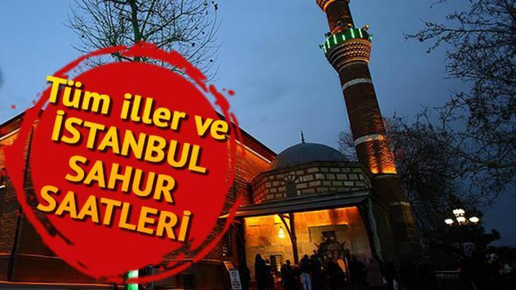 İstanbulda sahur saat kaçta yapılacak İl il sahur ve iftar vakitleri