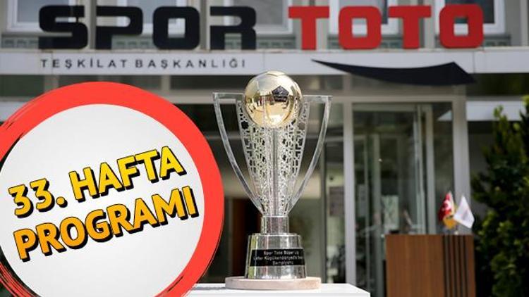 Bu hafta hangi maçlar var Süper Lig 33. hafta maç programı