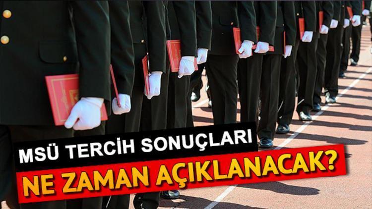 Milli Savunma Üniversitesi (MSÜ) tercihlerinde son gün ne zaman Sonuçlar hangi tarihte açıklanacak