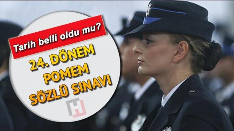 24. Dönem POMEM sözlü sınavları ne zaman