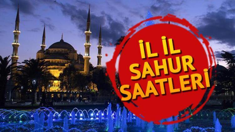 Ankara, İstanbul ve İzmirde sahur saat kaçta yapılacak İl il sahur vakitleri