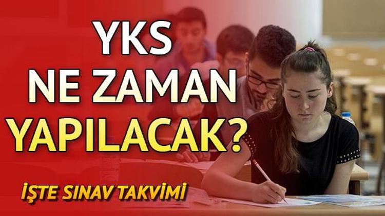 YKS ne zaman yapılacak İşte YKS takvimi