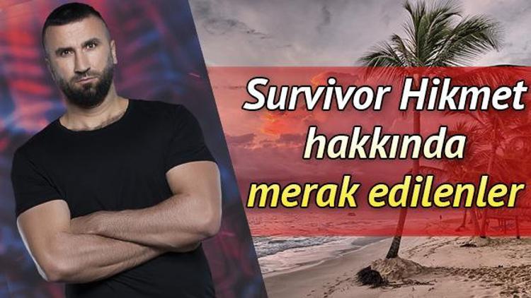 Survivor Hikmet kimdir İşte Survivor Hikmet Tuğsuz hakkında merak edilenler