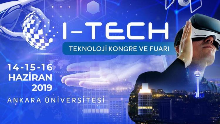 I-TECH Teknoloji ve Kongre Fuarı Ankarada başlıyor