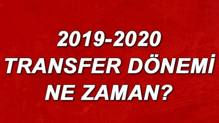 2019 Yaz transfer dönemi ne zaman başlıyor