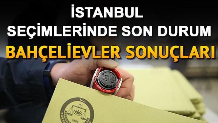 23 Haziran yenilenen İstanbul seçimlerinde Bahçelievlerde kim önde Hangi aday yüzde kaç oy aldı