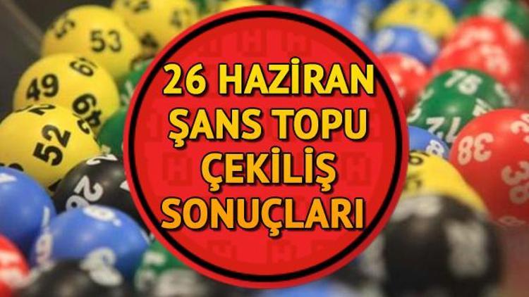 Şans Topunda büyük ikramiye devretti | 26 Haziran Şans Topu çekiliş sonuçları