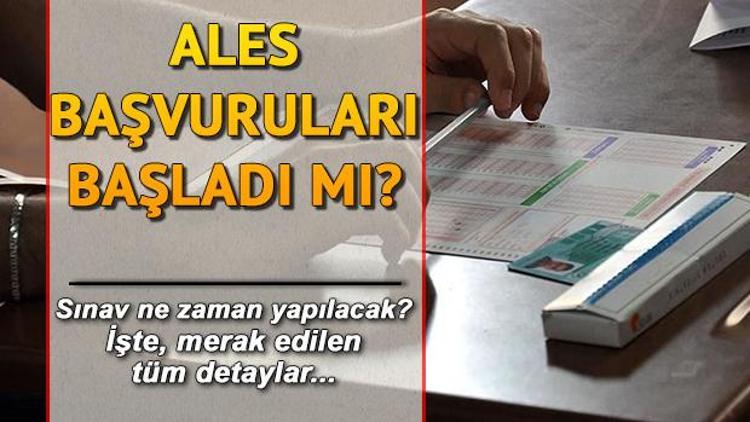 ALES/2 sınavı ne zaman ALES başvuruları başladı mı