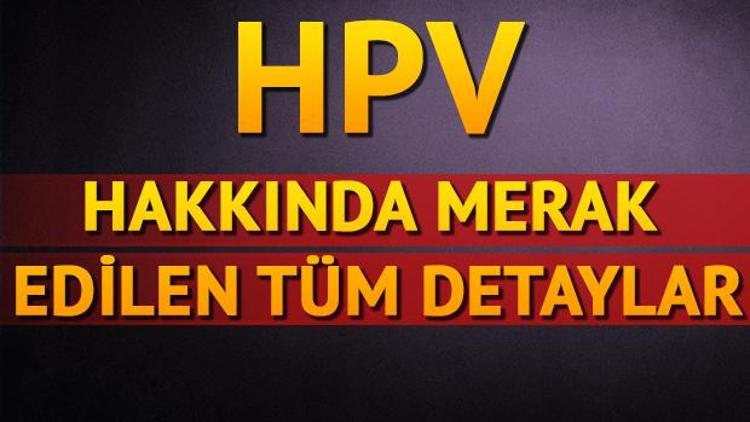 HPV nedir HPV belirtileri neler