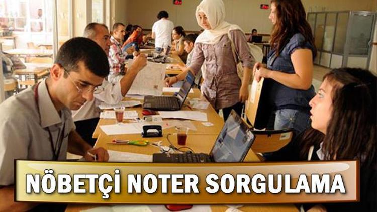 Noterler Birliği 29-30 Haziran nöbetçi noter sorgulama ekranı nasıl kullanılır