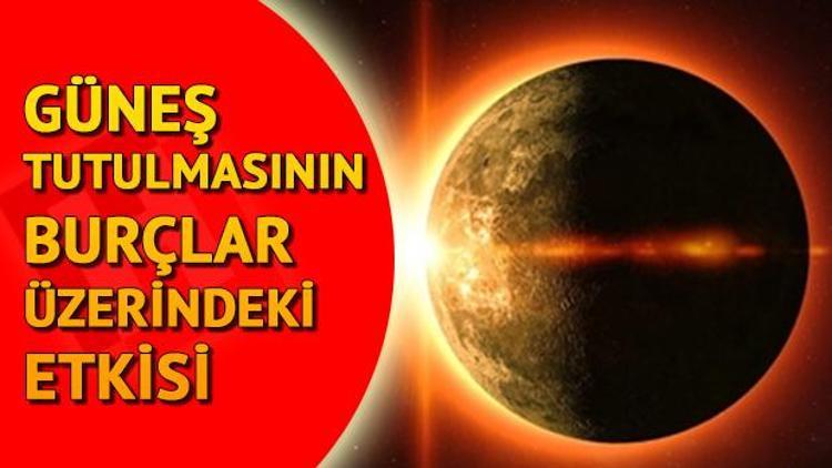 Güneş tutulmasının burçlara etkisi ne olacak Astrolog Aygül Aydın yazdı