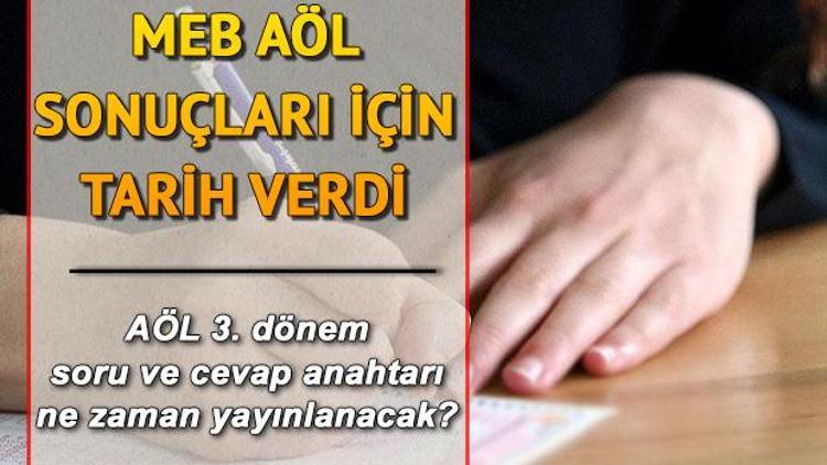 MEB AÖL sonuçları için tarih verdi - AÖL soru ve cevap anahtarı ne zaman yayınlanacak