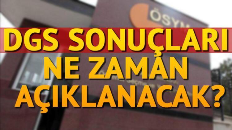 DGS sınav sonuçları ne zaman açıklanacak ÖSYMden önemli açıklama