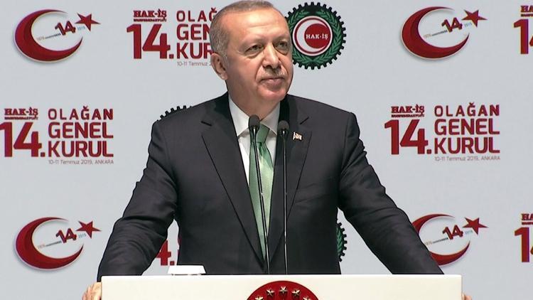 Cumhurbaşkanı Erdoğandan Hak-İş Genel Kurulunda önemli açıklamalar