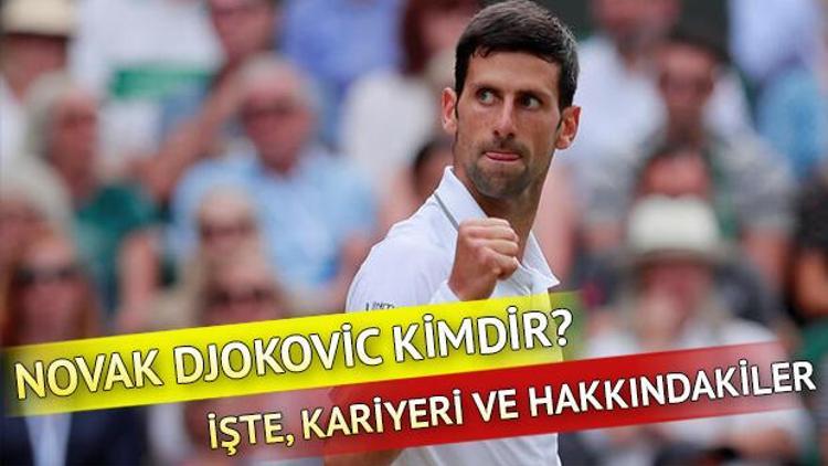 Wimbledon şampiyonu Novak Djokovic kimdir ve kaç yaşındadır