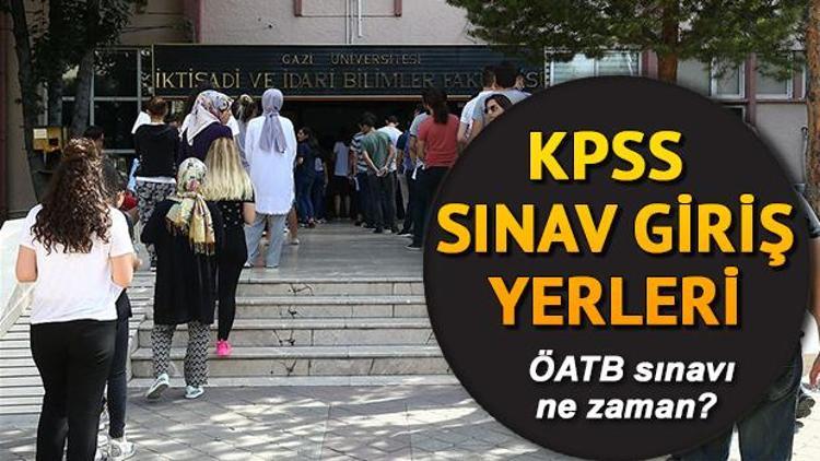 KPSS ÖATB sınav giriş yerleri nasıl öğrenilir KPSS Alan Bilgisi sınavı ne zaman