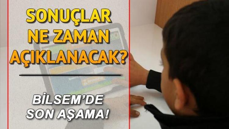 BİLSEM mülakat sonuçları ne zaman açıklanacak Gözler MEBde