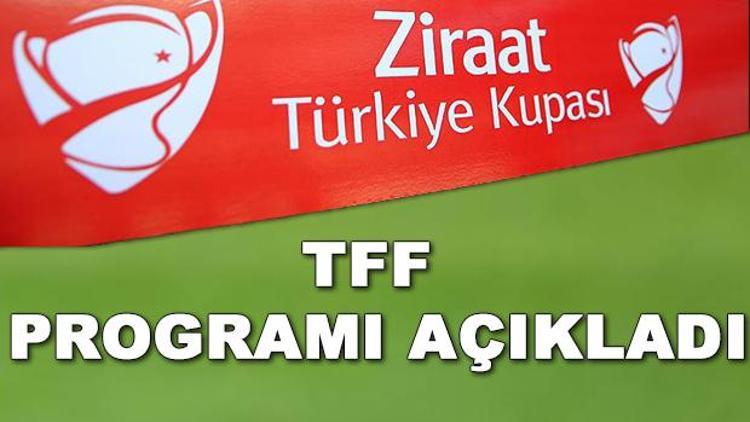 Ziraat Türkiye Kupası maçları ne zaman TFF duyurdu