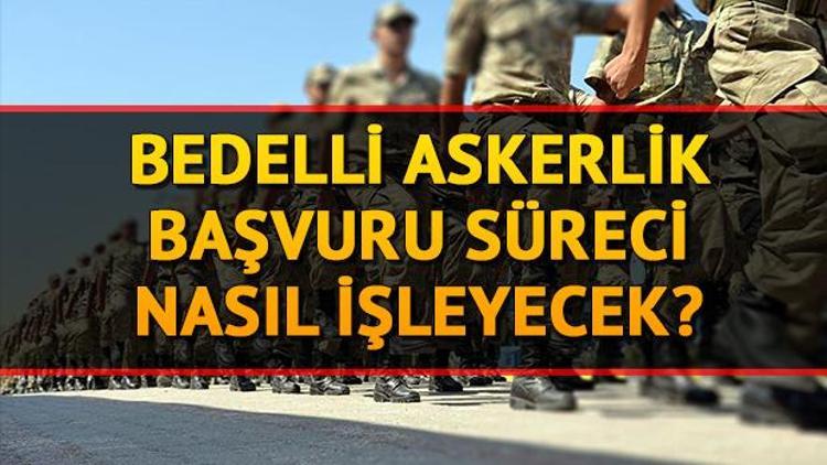 Bedelli askerlik başvurusu nasıl yapılır Bedelli askerlik başvurusu ne zaman bitecek