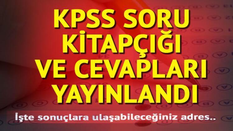 KPSS soru ve cevap anahtarları yayımlandı KPSS Alan Bilgisi sonuçları ne zaman açıklanacak