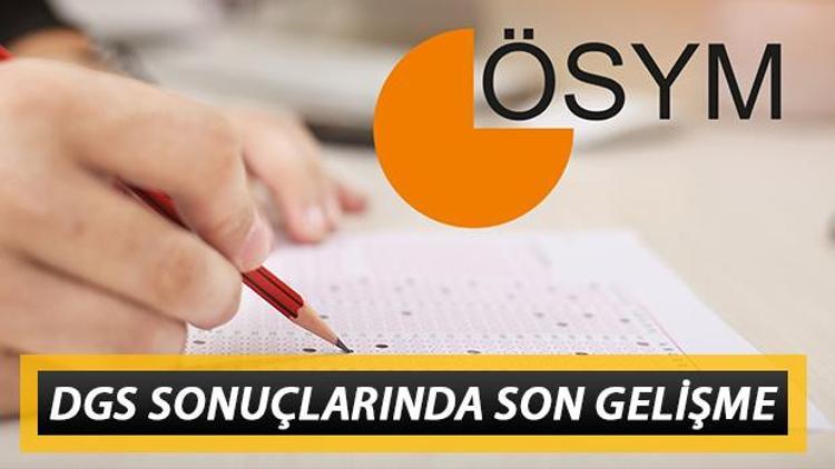 DGS sonuçları az önce açıklandı