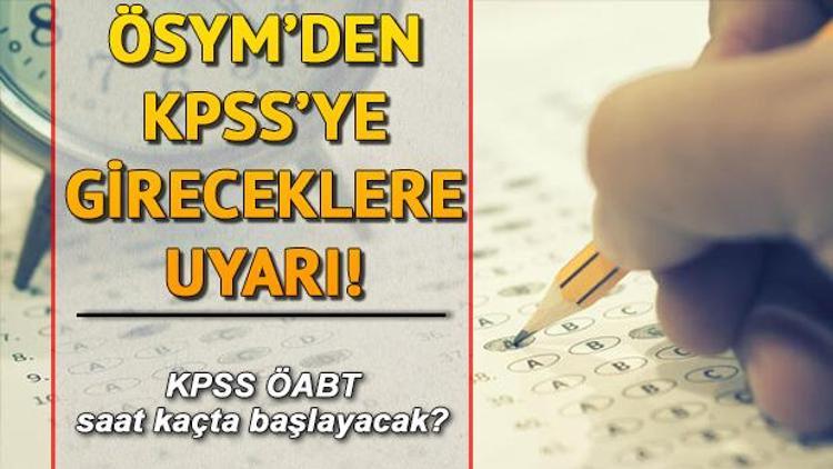 KPSS ÖABT sınavı saat kaçta yapılacak KPSS sınav giriş belgesi sorgulama ekranı