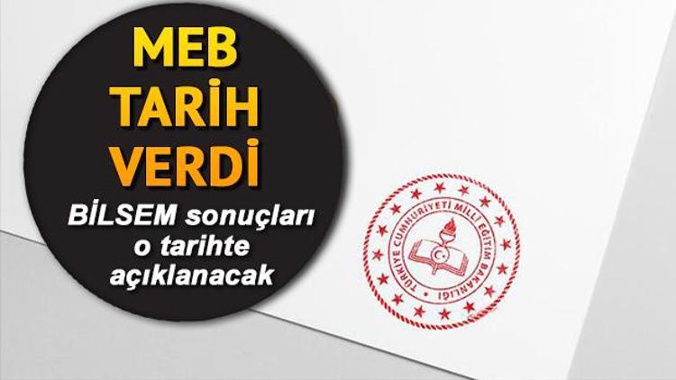 BİLSEM mülakat sonuçları ne zaman açıklanacak MEB tarih verdi