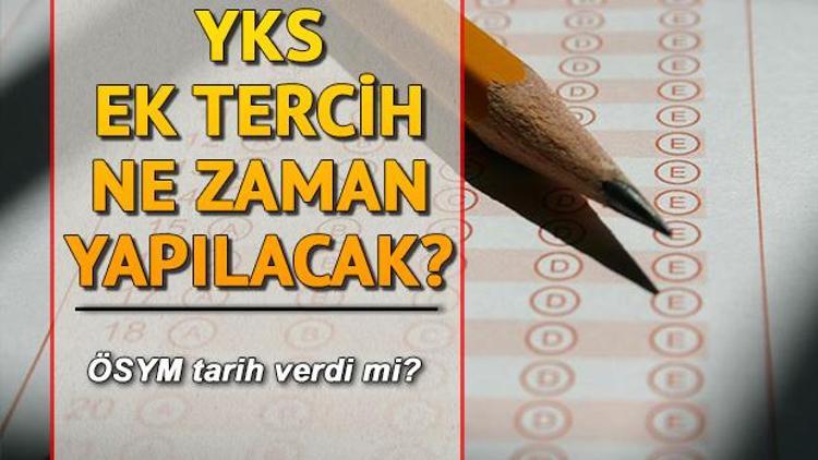 YKS tercih sonuçları ne zaman açıklanacak Üniversite kayıtları hangi tarihte yapılacak