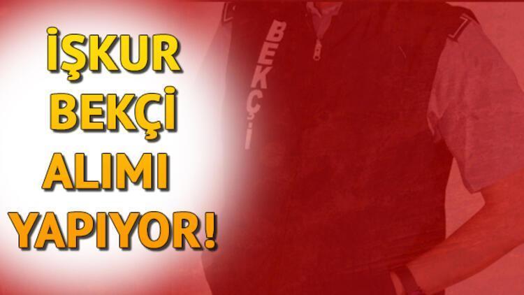 İŞKUR 18 şehirde bekçi alımı yapacak Başvuru şartları neler