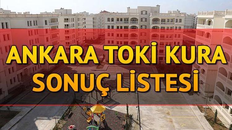 Ankara TOKİ kura çekiliş sonuçları belli oldu TOKİ sonuç sorgulama ekranı