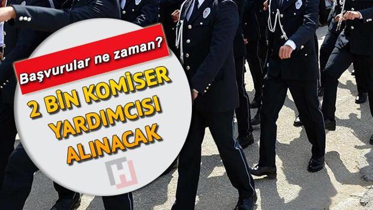 PAEM 2 bin komiser yardımcısı alımı başvuruları ne zaman