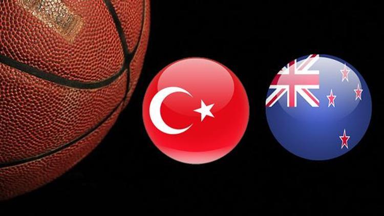 Türkiye Yeni Zelanda basketbol maçı ne zaman saat kaçta ve hangi kanalda