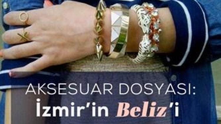 Aksesuar Dosyası: İzmir’in Beliz'i