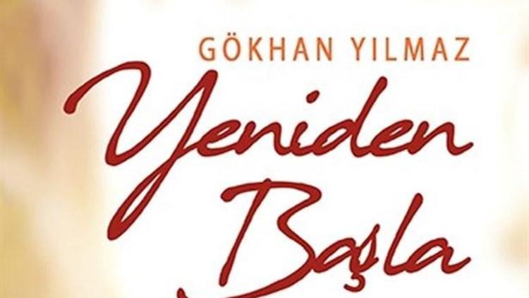 Gökhan Yılmaz'ın Yeni Kitabı: Yeniden Başla