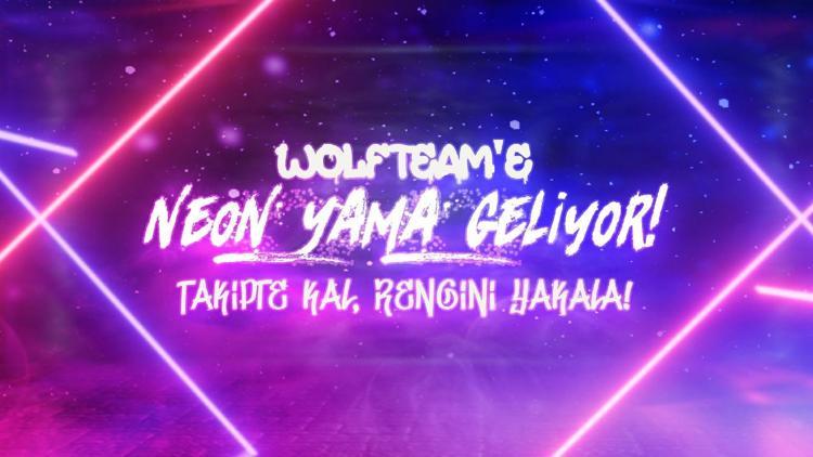 Wolfteam’e Neon yama geliyor