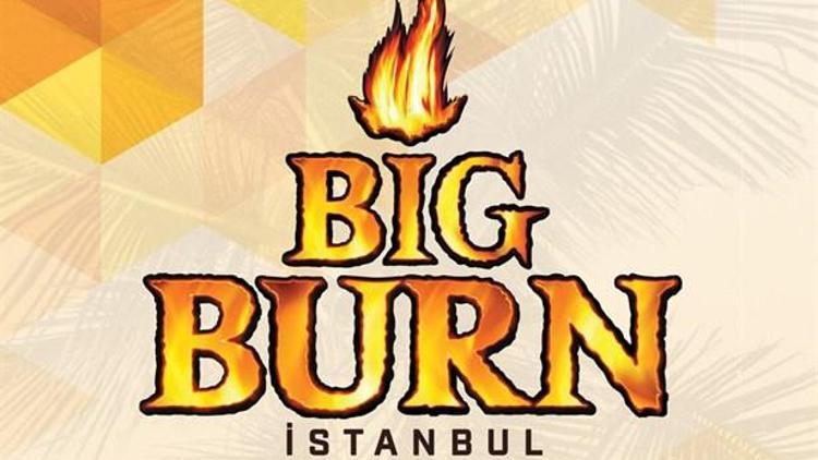 Big Burn İstanbul Festival 2019’a da Damgasını Vuracak!