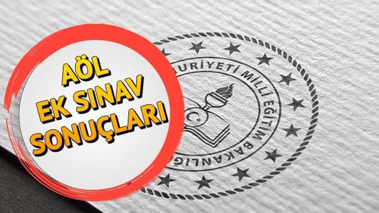 AÖL 2019 ek sınav sonuçları açıklandı mı Ek sınav sonuçları ne zaman açıklanacak